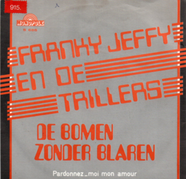 FRANKY JEFFY EN DE TRILLERS - DE BOMEN ZONDER BLAREN