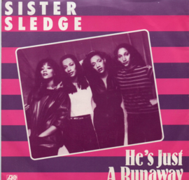 SISTER SLEDGE - HE'S JUST A RUNAWAY