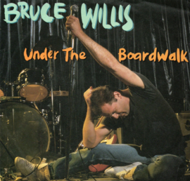 BRUCE WILLIS - UNDER THE BOARDWALK