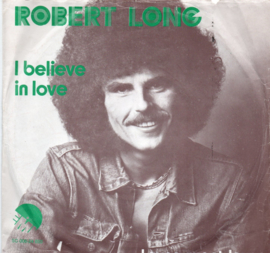 ROBERT LONG - I BELIEVE IN LOVE