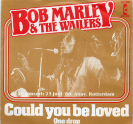 BOB MARLEY  AND THE WAILERS- COULD  YOU BE LOVED