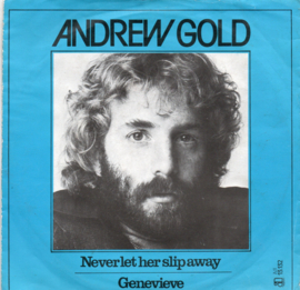 ANDREW GOLD - NEVER LET HER SLIP AWAY