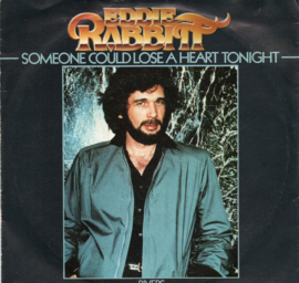 EDDIE RABBITT - SOMEONE COULD LOSE A HEART TONIGHT