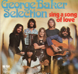 GEORGE BAKER SELECTION - SING A SONG OF LOVE