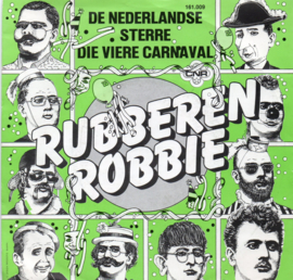 RUBBEREN ROBBIE - DE NEDERLANDSE STERRE DIE VIEREN CARNAVAL
