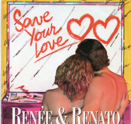 RENÉE & RENATO - SAVE YOUR LOVE