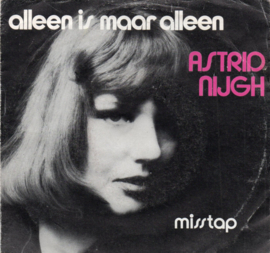 ASTRID NIJGH - ALLEEN IS MAAR ALLEEN