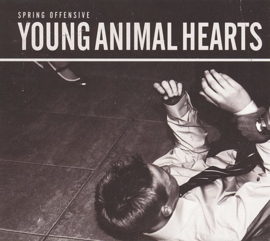 SPRING OFFENSIVE - YOUNG ANIMAL HEARTS