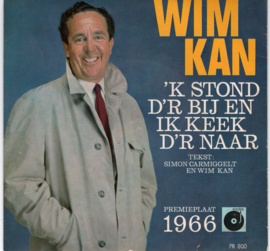 WIM KAN - 'K STOND D'R BIJ EN IK KEEK D'R NAAR