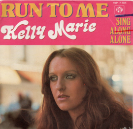 KELLY MARIE - RUN TO ME