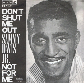 SAMMY DAVIS JR.  don`t shut me out