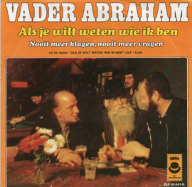 VADER ABRAHAM - ALS JE WILT WETEN WIE IK BEN