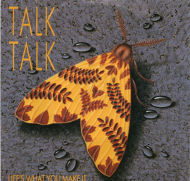 TALK TALK - LIFE'S WHAT YOU MAKE IT