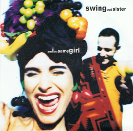 SWING OUT SISTER - AM I THE SAME GIRL