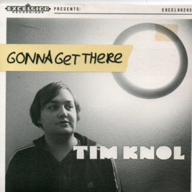TIM KNOL - GONNA GET THERE