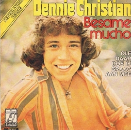 DENNIE CHRISTIAN - BESAME MUCHO