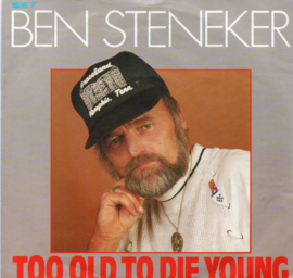 BEN STENEKER - TOO OLD TO DIE YOUNG