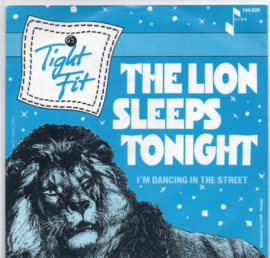 TIGHT FIT - THE LION SLEEPS TONIGHT
