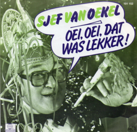 SJEF VAN OEKEL - OEI, OEI, DAT WAS LEKKER