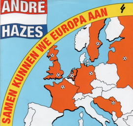 ANDRE HAZES - SAMEN KUNNEN WE EUROPA AAN