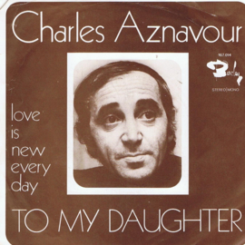 CHARLES AZNAVOUR - TO MY DAUGHTER