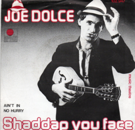 JOE DOLCE - SHADDAP YOU FACE