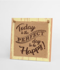 Wooden sign - Today is the perfect day |