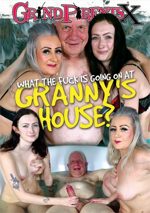 WTF is Going On At Granny's House