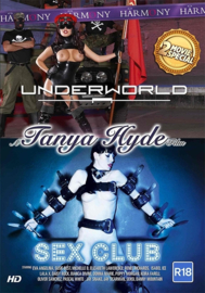 Tanya Hyde : Undderworld + Sex Club