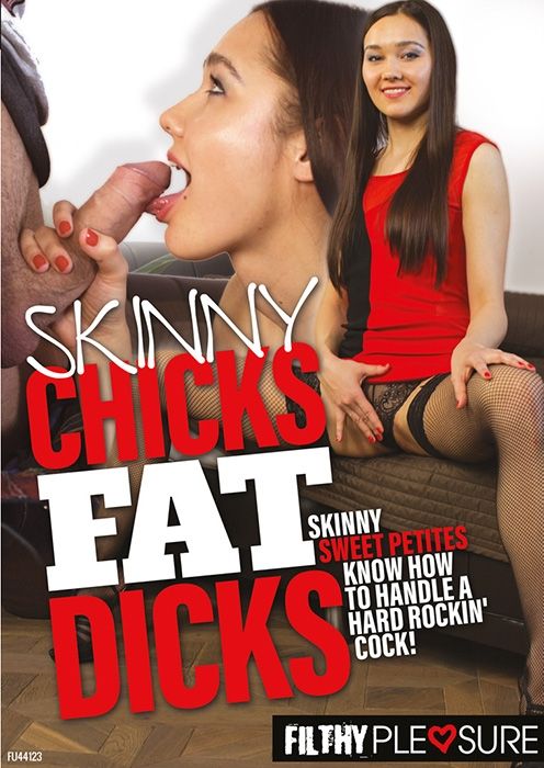 Skinny Chicks Fat Dicks