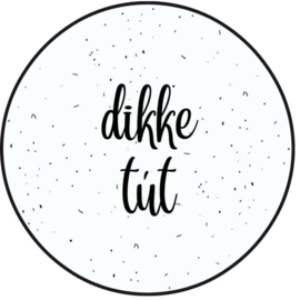 Sticker |Dikke tút!