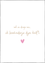Kaart | A6 | Wat in drege wei, ik bewûnderje dyn krêft