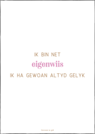 Kaart | A6 | Ik bin net eigenwiis, ik ha gewoan altyd gelyk