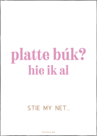 Kaart | A6 | Platte búk, hie ik al, stie my net...