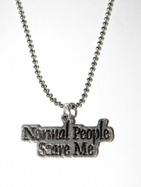 Tekst Ketting "Normal People Scare Me"