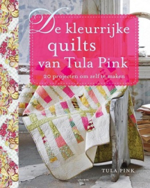 De Kleurrijke Quilts van Tula Pink - NL - Gesigneerd