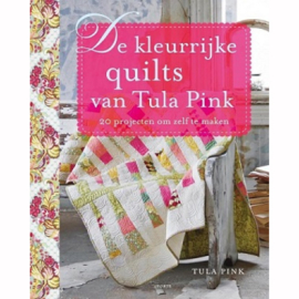 De Kleurrijke Quilts van Tula Pink - NL - Gesigneerd