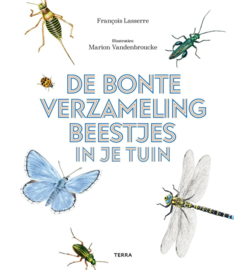 Francois Lasserre ; De bonte verzameling beestjes in je tuin