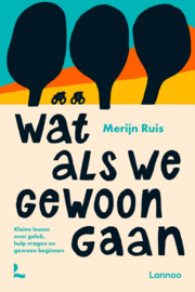 Ruis, Merijn ; Wat als we gewoon gaan