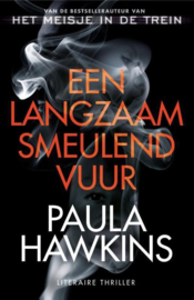 Paula Hawkins ; Een langzaam smeulend vuur