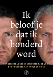 Peter R. de Vries Royce de Vries ; Ik beloof je dat ik honderd word