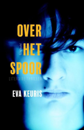 Eva Keuris ; Over het spoor