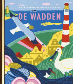 Jet Bakels ; Gouden Boekjes - Mijn Gouden Boekje over de Wadden
