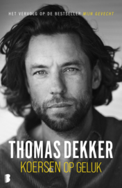 Thomas Dekker ; Koersen op geluk