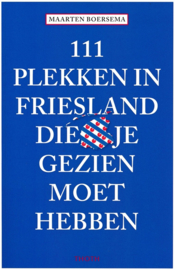 111 plekken in Friesland die je gezien moet hebben