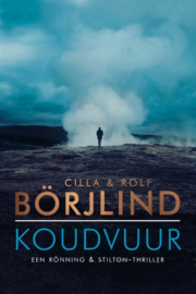 Cilla & Rolf Börjlind ; Rönning & Stilton - Koudvuur