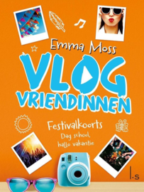 Emma Mos ; Vlogvriendinnen 5 - Festivalkoorts - Dag school, hallo vakantie