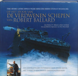 Ballard, Robert ; Op het spoor van de Verdwenen Schepen van Robert Ballard