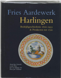 Fries aardewerk 5 - Harlingen Bedrijfsgeschiedenis 1610-1933 & producten tot 1720
