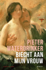 Pieter Waterdrinker ; Biecht aan mijn vrouw